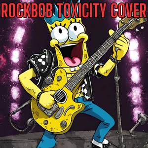 Toxicity Cover By RockBob