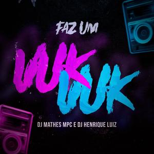 Faz um vuk vuk (feat. DJ Henrique Luiz)