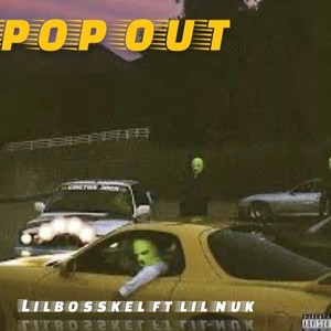 Pop out (feat. Lilbosskel) [Explicit]