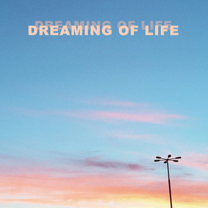 Dreaming of Life