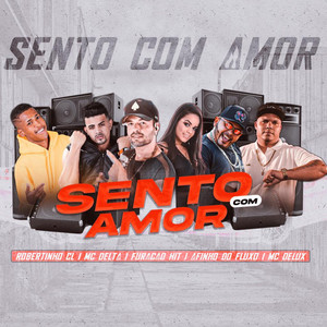 Sento Com Amor (feat. Furacão Hit & Mc Delux) [Explicit]