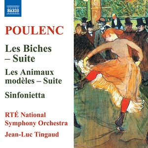 POULENC, F.: Biches Suite (Les) / Les animaux modèles Suite / Sinfonietta (Ireland RTÉ National Symphony, Tingaud)