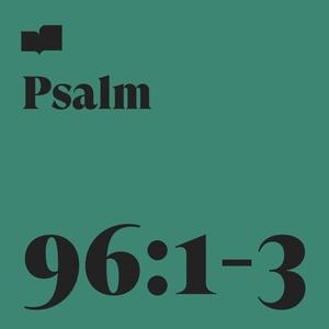 Psalm 96:1-3 (feat. Aaron Strumpel, Joel Limpic, Adam Zodrow & Cameron Schenk)