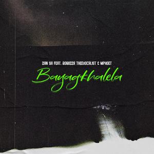Bayagkhalela(feat. Boibizza TheeVocalist & Mphoet)
