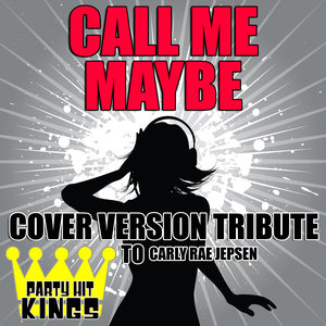 Call Me Maybe-Party Hit Kings