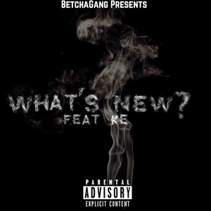 What's New (feat. K.E.) [Explicit]