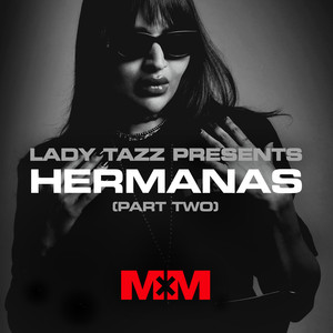 Lady Tazz presents Hermanas (Part Two)