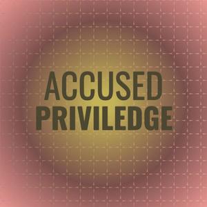 Accused Priviledge