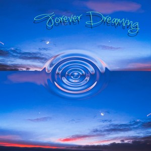 Forever Dreaming (Explicit)