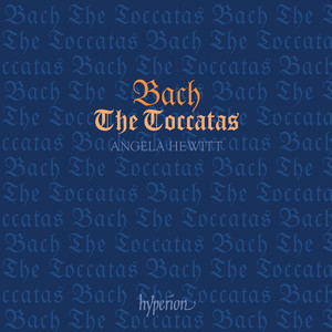 Bach: The Toccatas, BWV 910-916 (巴赫：托卡塔)