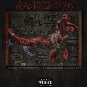 Smackdown (feat. RBM Dillinger & Loki Cody) [Remix] [Explicit]