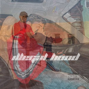 Illegal Hood (Explicit)