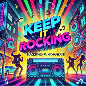 Keep it Rocking (feat. Kickpushkade) [Explicit]