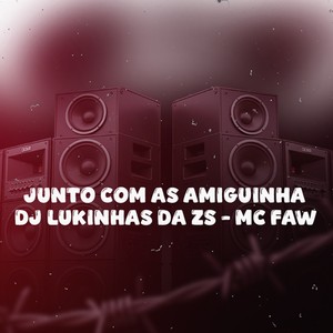 JUNTO COM AS AMIGUINHA (Explicit)