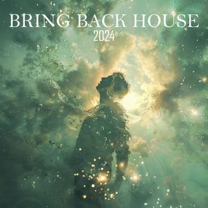 Bring Back House 2024