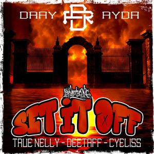 SET IT OFF (feat. DEETAFF, CYELISS & TRUE NELLY) (Explicit)