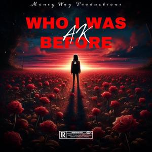 Who I Was Before (Explicit)