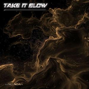 Take It Slow (Explicit)
