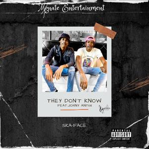 They don't know (feat. Johnny Antiix )