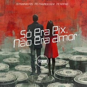 Só Era Pix, Não Era Amor (Explicit)