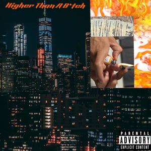 Higher Than A ***** (feat. Moody P & Droskii) (Explicit)