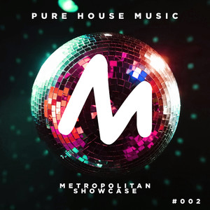 Metropolitan Showcase Pure House Music 002