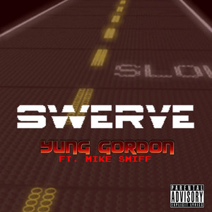 Swerve(feat. Mike Smiff) (Explicit)