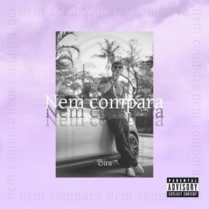 Nem Compara (Explicit)