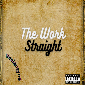 The Work Straight (Explicit)