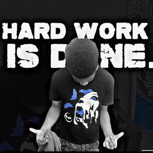 Hard Work Is Done (Explicit)