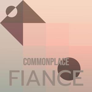 Commonplace Fiance