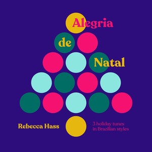 Alegria De Natal: 3 Holiday Tunes in Brazilian Styles