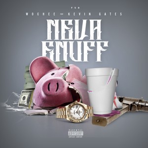 Neva Enuff (feat. Kevin Gates) [Explicit]