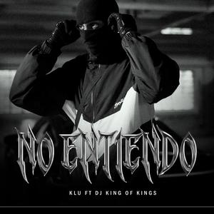 No Entiendo (feat. Dj King of Kings|Explicit)