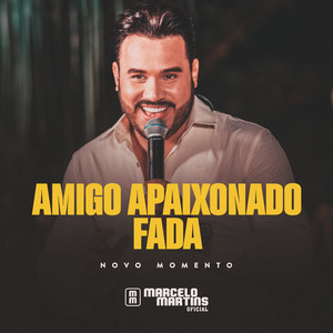 Amigo Apaixonado / Fada (Novo Momento, Ao Vivo)