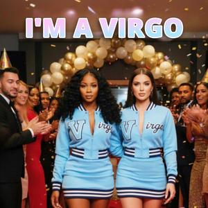 I'M A VIRGO