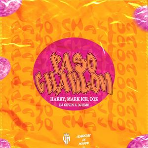 Paso Chaklon (feat. Harry, Mark Ice, Coz, Dj Kevin & Dj Eme Mx)