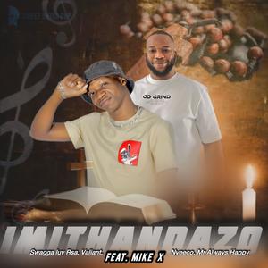 Imithandazo (feat. Mike X, Nyeeco, Mr Always Happy & Valiant HackSaw)