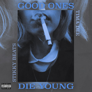 Good Ones Die Young (Explicit)