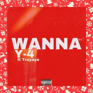 Wanna (feat. Trayaye) (Explicit)