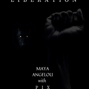 Liberation(feat. Maya Angelou)