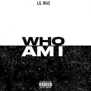 WHO AM I? (Explicit)