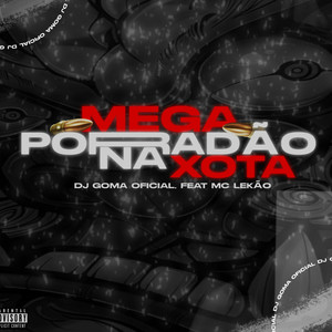 MEGA PORRADÃO NA X0T@ (Explicit)