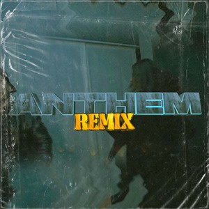 ANTHEM (Remix)