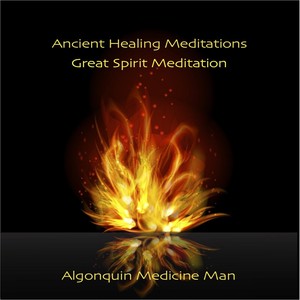 Ancient Healing Meditations (Great Spirit Meditation)