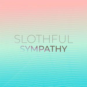 Slothful Sympathy