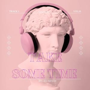 Take Some Time (Explicit)