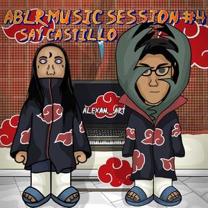 Ablr Music Sessions, Vol. 4 (feat. Say Castillo)