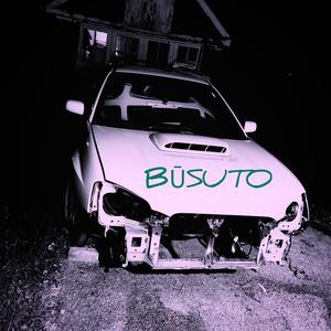 BŪSUTO (Explicit)