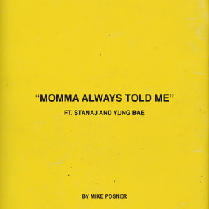 Momma Always Told Me (feat. Stanaj & Yung Bae) [Explicit]